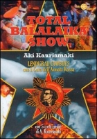 Total Balalaika Show (1986, 1987, 1992, 1994 ) A. Kaurismaki